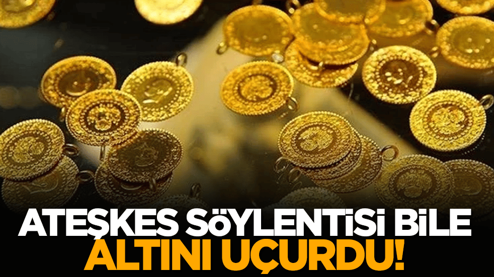 Ateşkes söylentisi bile altını uçurdu!