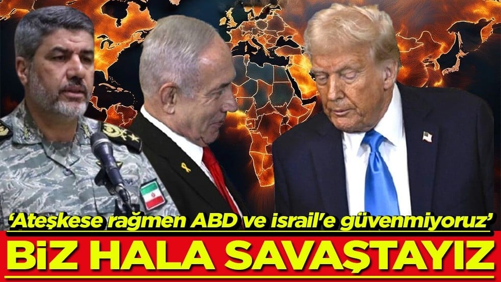 ‘Ateşkese rağmen ABD ve İsrail'e güvenmiyoruz’ Biz hala savaştayız