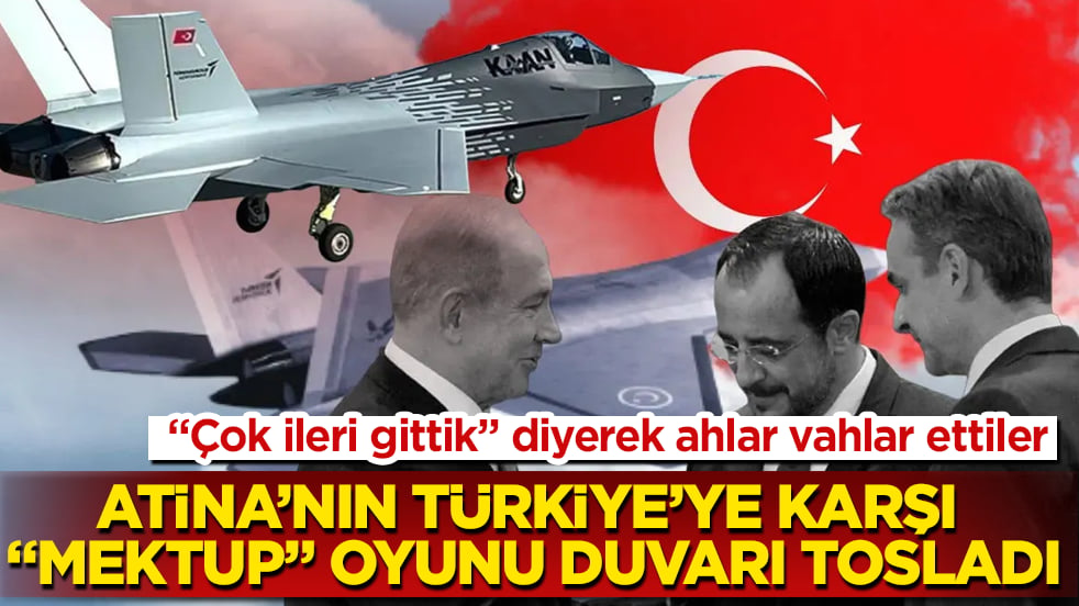 Atina’nın Türkiye’ye karşı "mektup" oyunu duvara tosladı! "Çok ileri gittik" diyerek ahlar vahlar ettiler