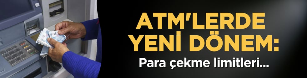 ATM'lerde yeni dönem: Para çekme limitleri...