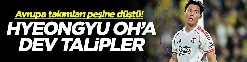 Avrupa takımları peşine düştü! Hyeongyu Oh’a dev talipler