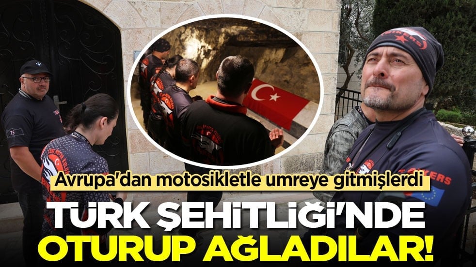 Avrupa'dan motosikletle umreye gitmişlerdi: Türk Şehitliği'nde oturup ağladılar