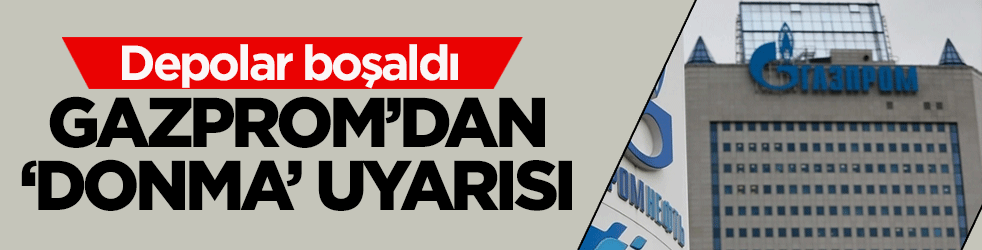 Avrupa’nın gazı bitti, kışı kara geçecek! Gazprom’dan ‘donma’ uyarısı: Depolar boşaldı