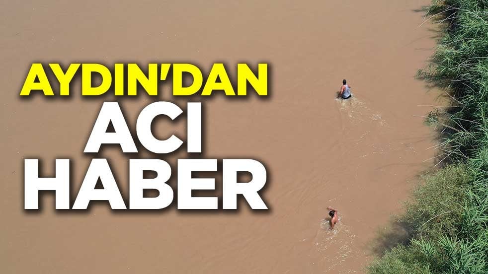 Aydın'dan acı haber