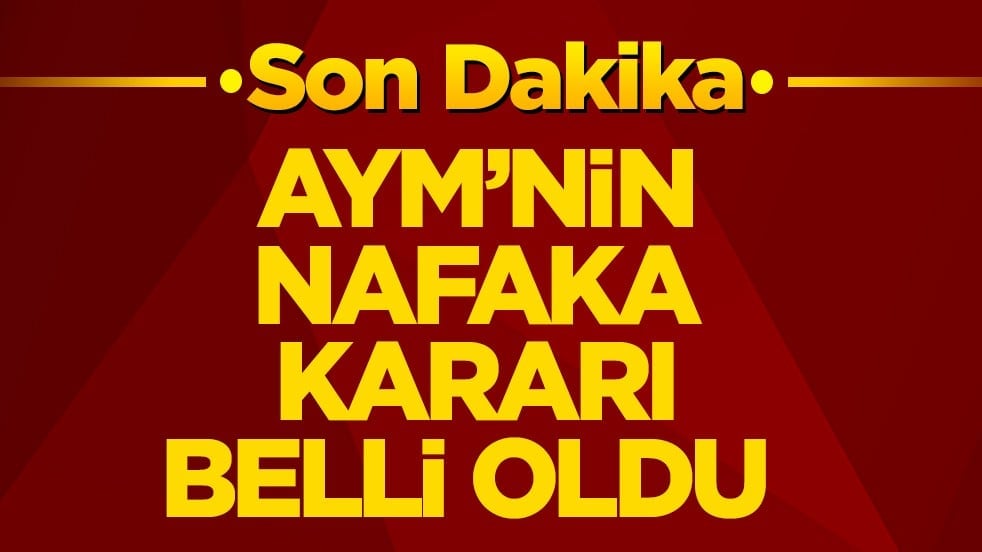 AYM’nin nafaka kararı belli oldu