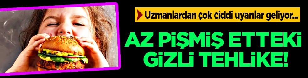 Az pişmiş etteki gizli tehlike: Çocuklarda bu hastalığın habercisi olabilir...
