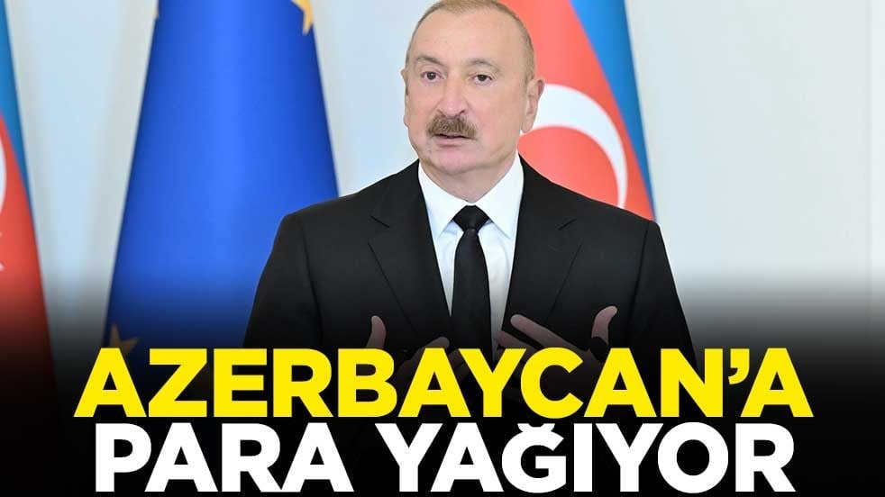 Azerbaycan'a para yağıyor