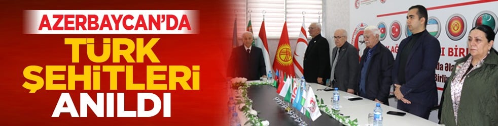 Azerbaycan’da Türk şehitleri anıldı