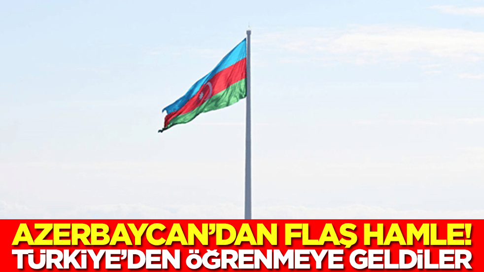 Azerbaycan'dan flaş hamle! Türkiye'den öğrenmeye geldiler