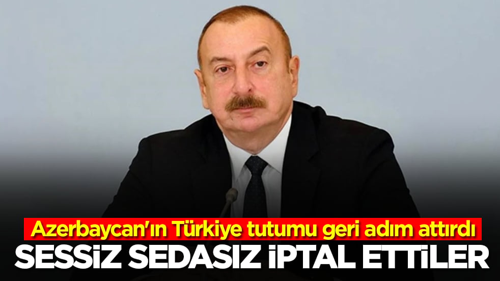 Azerbaycan'ın Türkiye tutumu geri adım attırdı: Sessiz sedasız iptal ettiler