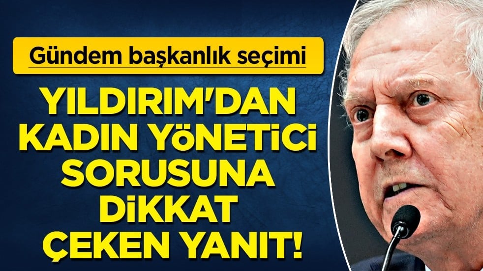 Aziz Yıldırım'dan kadın yönetici sorusuna dikkat çeken yanıt: Savaşa gidiyoruz