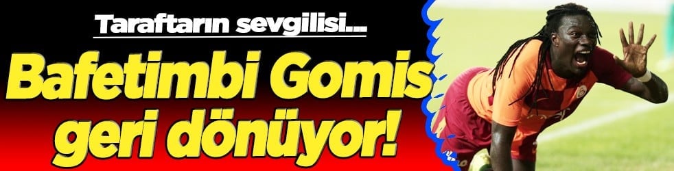 Bafetimbi Gomis Galatasaray'a geri dönüyor! İşte yeni görevi