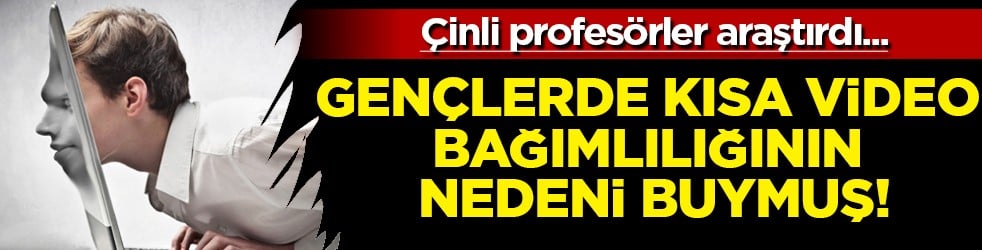 Bağlanma kaygısı: Çinli profesörler araştırdı: Gençlerde kısa video bağımlılığının nedeni buymuş