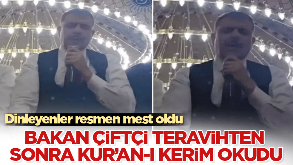 Bakan Çiftçi teravihten sonra Kur’an-ı Kerim okudu! Dinleyenler resmen mest oldu