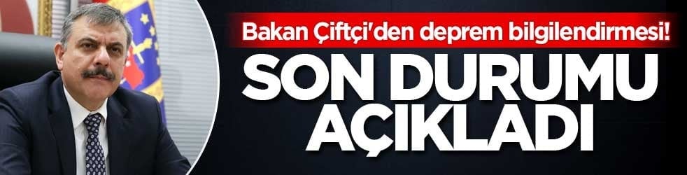 Bakan Çiftçi'den deprem bilgilendirmesi! Son durumu açıkladı