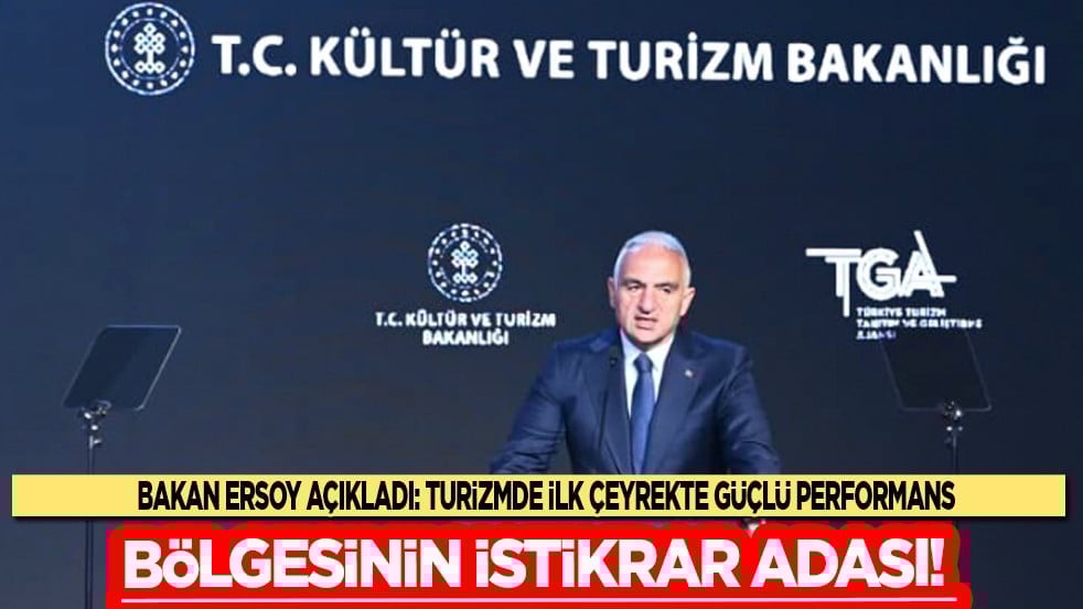 Bakan Ersoy duyurdu: Turizmde ilk çeyrekte güçlü performans! Müthiş rakamlar ortaya çıktı...