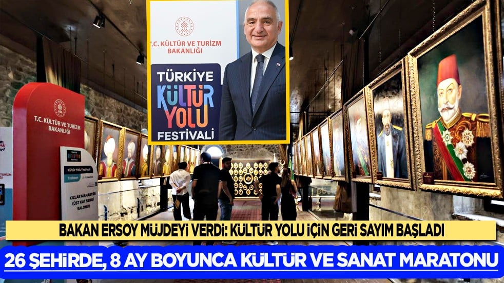 Bakan Ersoy müjdeyi verdi: Kültür Yolu için geri sayım başladı...