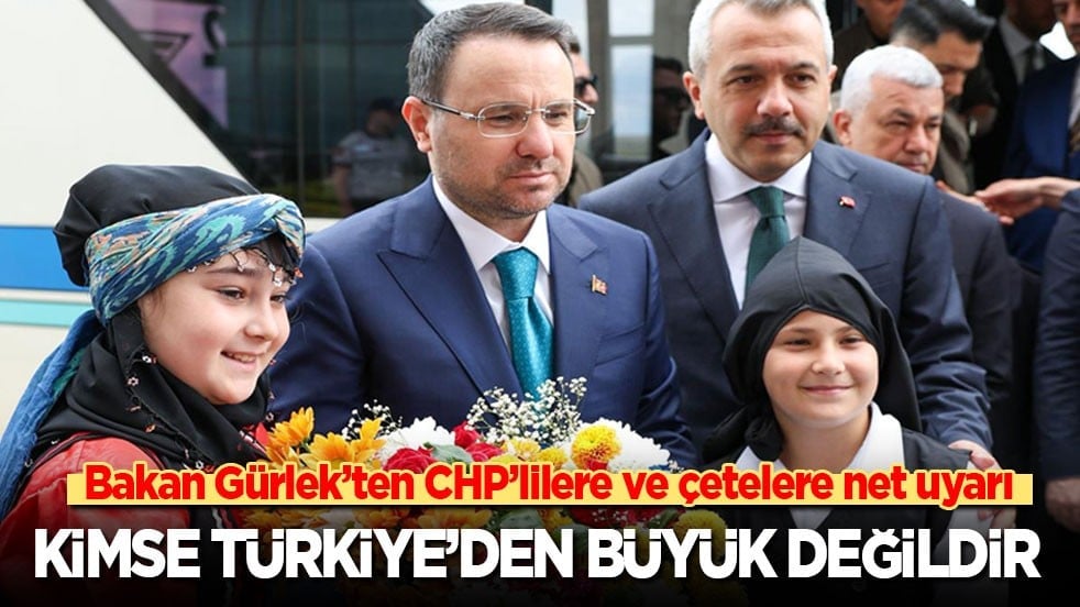 Bakan Gürlek’ten CHP’lilere ve çetelere net uyarı: Kimse Türkiye’den büyük değildir