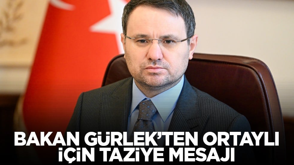 Bakan Gürlek’ten Ortaylı için taziye mesajı