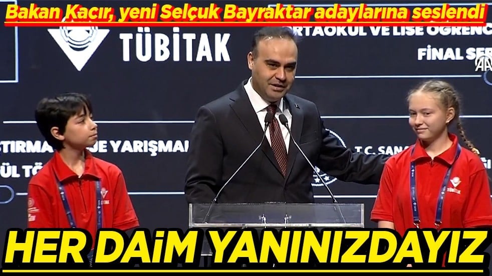 Bakan Kacır, yeni Selçuk Bayraktar adaylarına seslendi Her daim yanınızdayız