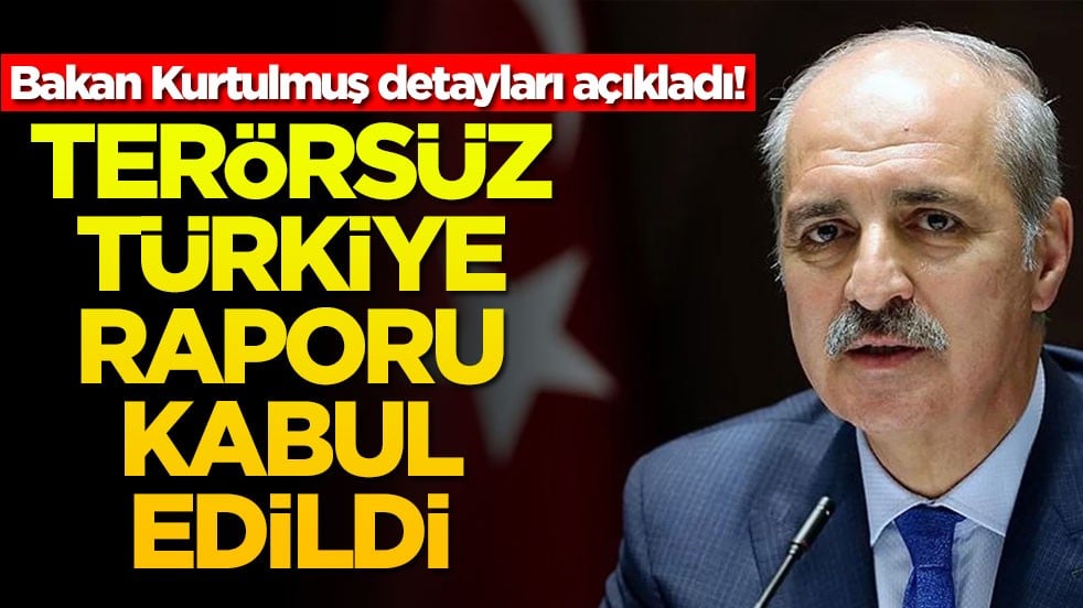 Bakan Kurtulmuş detayları açıkladı! Terörsüz Türkiye raporu kabul edildi