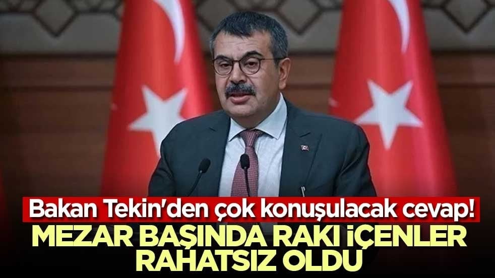 Bakan Tekin'den çok konuşulacak cevap! Mezar başında rakı içenler rahatsız oldu
