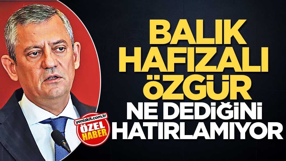 Balık hafızalı Özgür ne dediğini hatırlamıyor