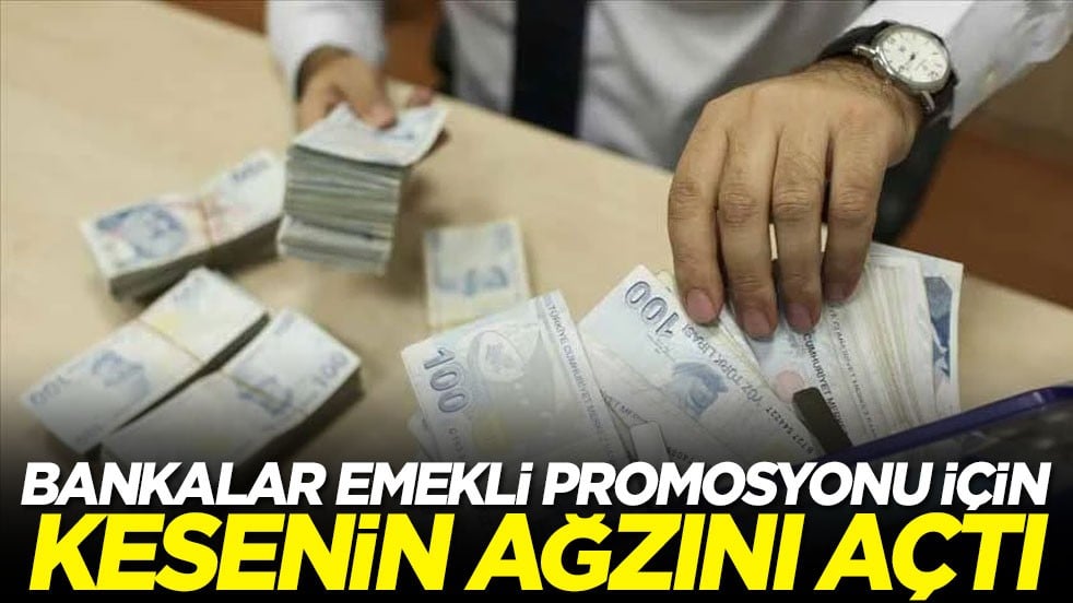 Bankalar emekli promosyonu için kesenin ağzını açtı