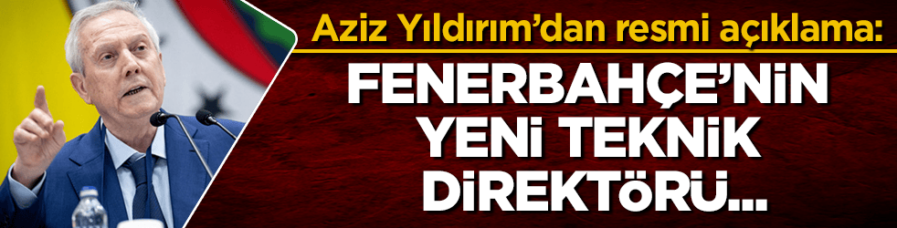 Başkan adayı Aziz Yıldırım’dan resmi açıklama: Fenerbahçe’nin yeni teknik direktörü...