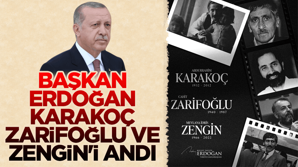 Başkan Erdoğan, Karakoç, Zarifoğlu ve Zengin'i andı