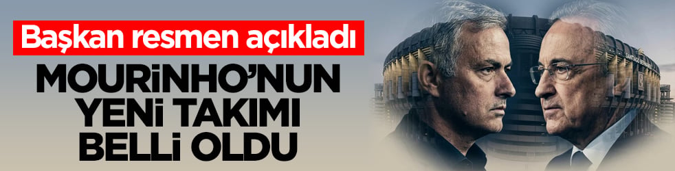 Başkan resmen açıkladı! Mourinho’nun yeni takımı belli oldu
