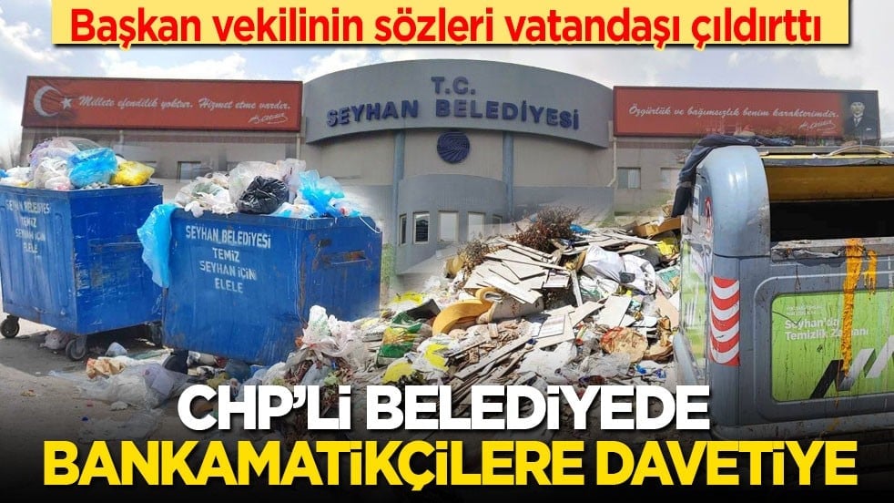 Başkan vekilinin sözleri vatandaşı çıldırttı! CHP’li belediyede bankamatikçilere davetiye