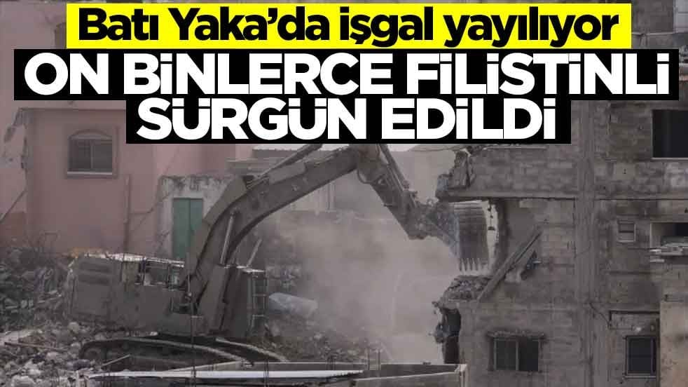 Batı Yaka’da işgal! On binlerce Filistinli sürgün edildi