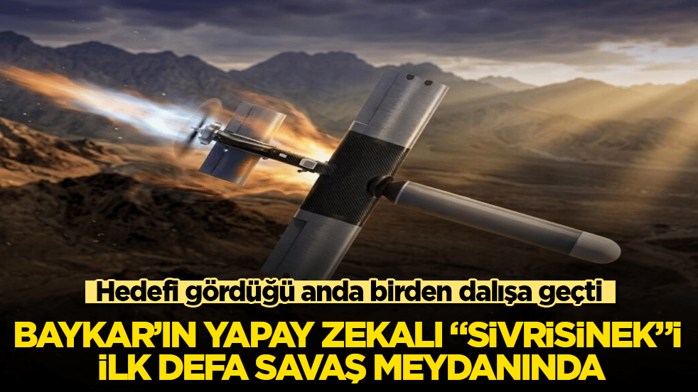 Baykar’ın yapay zekalı "Sivrisinek"i ilk defa savaş meydanında! Hedefi gördüğü anda birden dalışa geçti