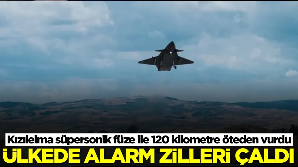 Bayraktar Kızılelma süpersonik füze ile 120 kilometre öteden vurdu: Ülkede alarm zilleri çaldı 