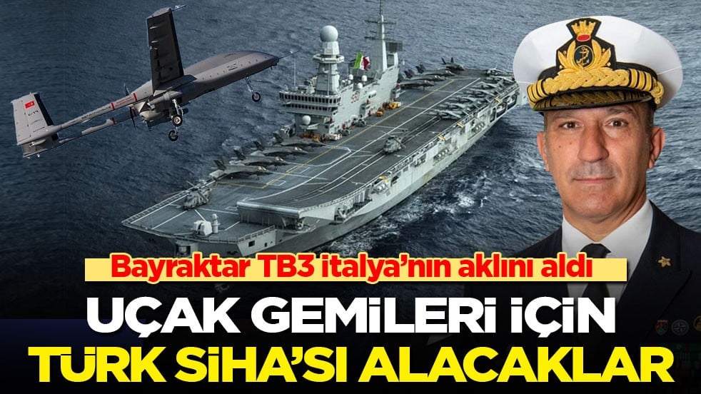 Bayraktar TB3 İtalya’nın aklını aldı: Uçak gemilerinde Türk SİHA’sı kullanacaklar