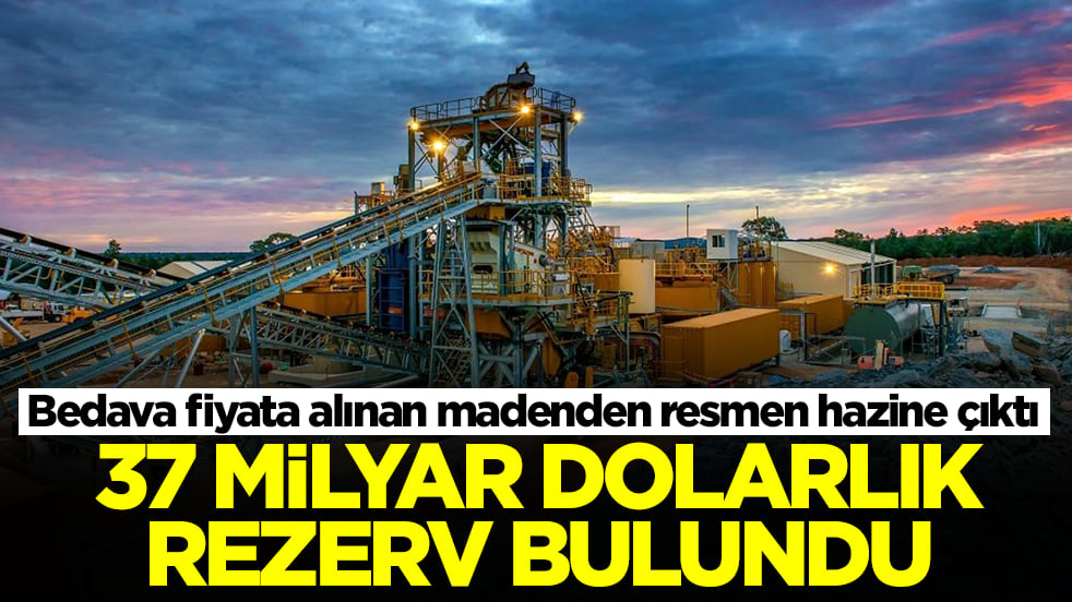 Bedava fiyata alınan madenden resmen hazine çıktı: 37 milyar dolarlık rezerv bulundu