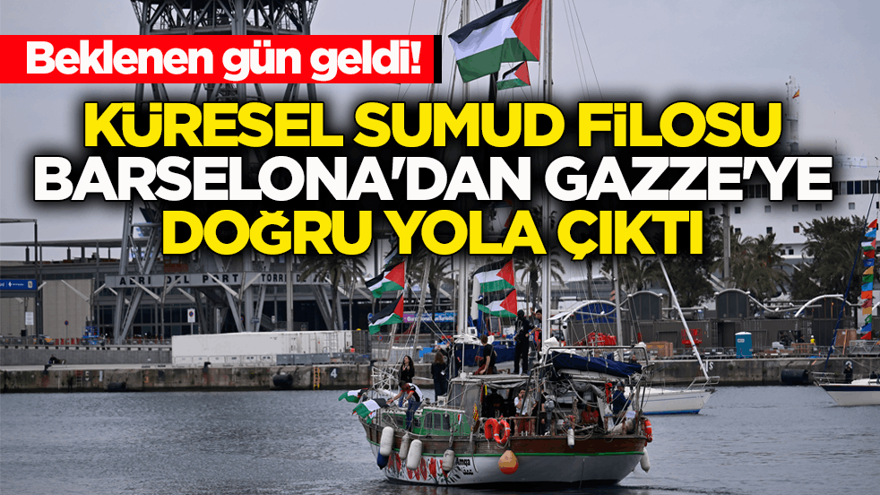 Beklenen gün geldi! Küresel Sumud Filosu Barselona'dan Gazze'ye doğru yola çıktı