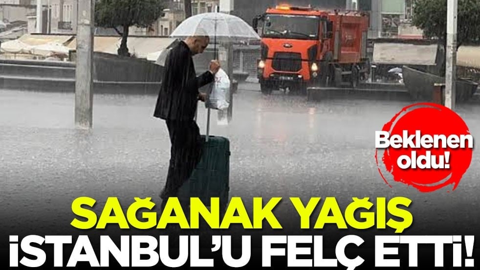Beklenen oldu! Sağanak yağış İstanbul’u felç etti