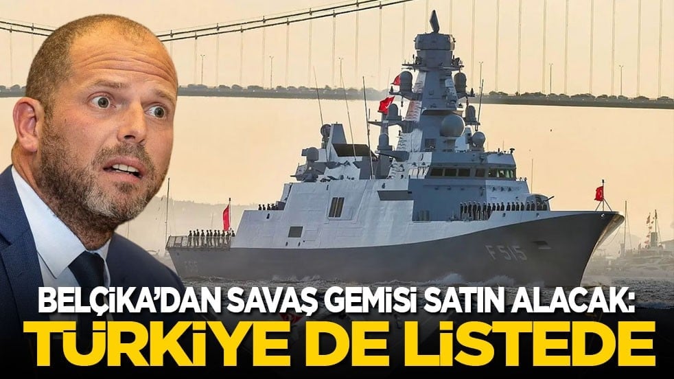 Belçika’dan savaş gemisi satın alacak: Türkiye de listede...