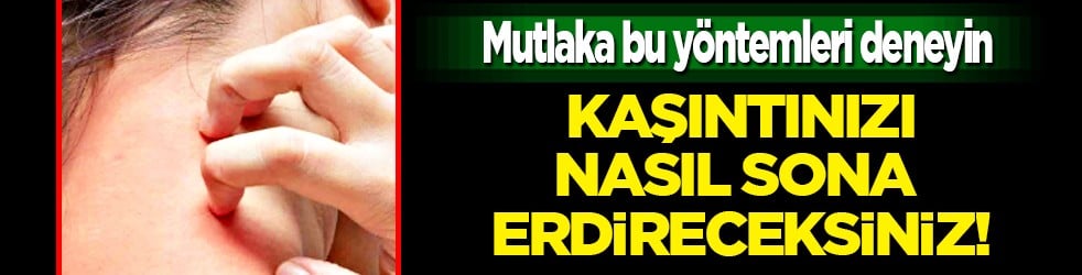 Belli oldu! Bu yöntemle kaşıntı tarih olacak! Şok eden rahatsızlık sona erecek...