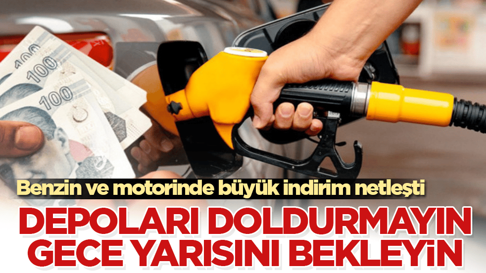 Benzin ve motorinde büyük indirim netleşti! Depoları doldurmayın, gece yarısını bekleyin