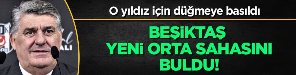 Beşiktaş orta sahasını ayağa kaldıracak! Flaş atak başladı