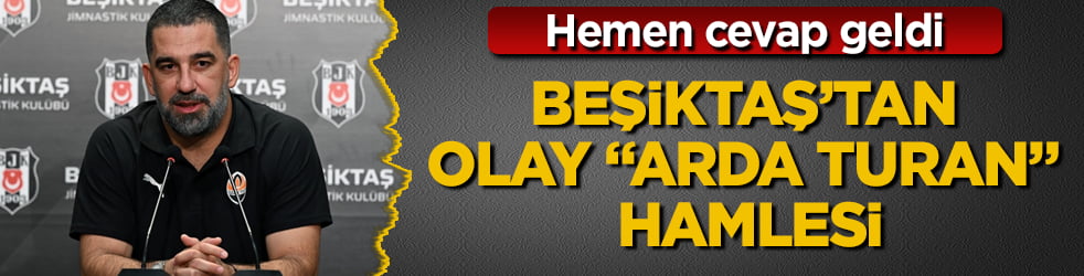 Beşiktaş’tan olay "Arda Turan" hamlesi! Hemen cevap geldi