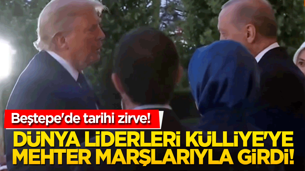 Beştepe'de tarihi zirve! Dünya liderleri Külliye'ye mehter marşlarıyla girdi!
