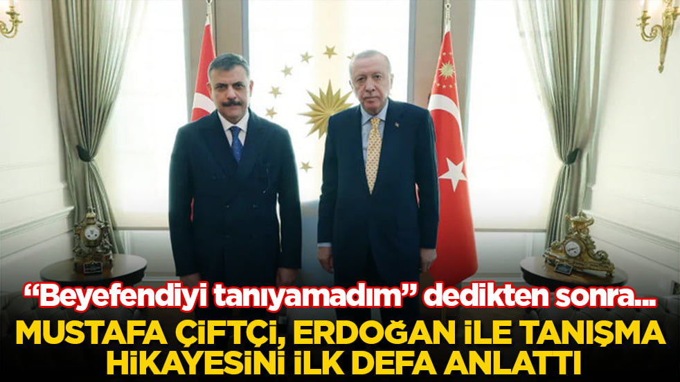 "Beyefendiyi tanıyamadım" dedikten sonra... Mustafa Çiftçi, Erdoğan ile tanışma hikayesini ilk defa anlattı