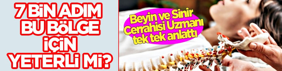 Beyin ve Sinir Cerrahisi Uzmanı duyurdu: 7 bin adım omurga sağlığı için yeterli mi?