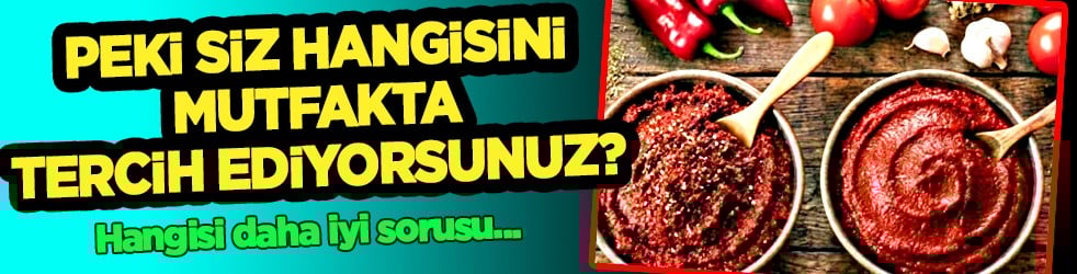 Biber salçası mı, domates salçası mı? A ve C vitaminleri bakımından hangisi daha üstün!