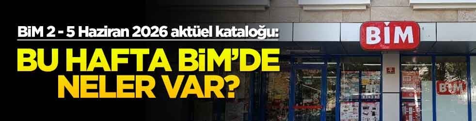 BİM 2 - 5 Haziran 2026 aktüel kataloğu: Bu hafta BİM'de neler var?
