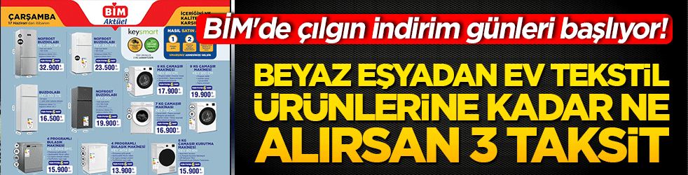 BİM'de çılgın indirim günleri başlıyor! 17 Haziran'dan itibaren raflar yıkılacak, kapış kapış gidecek!